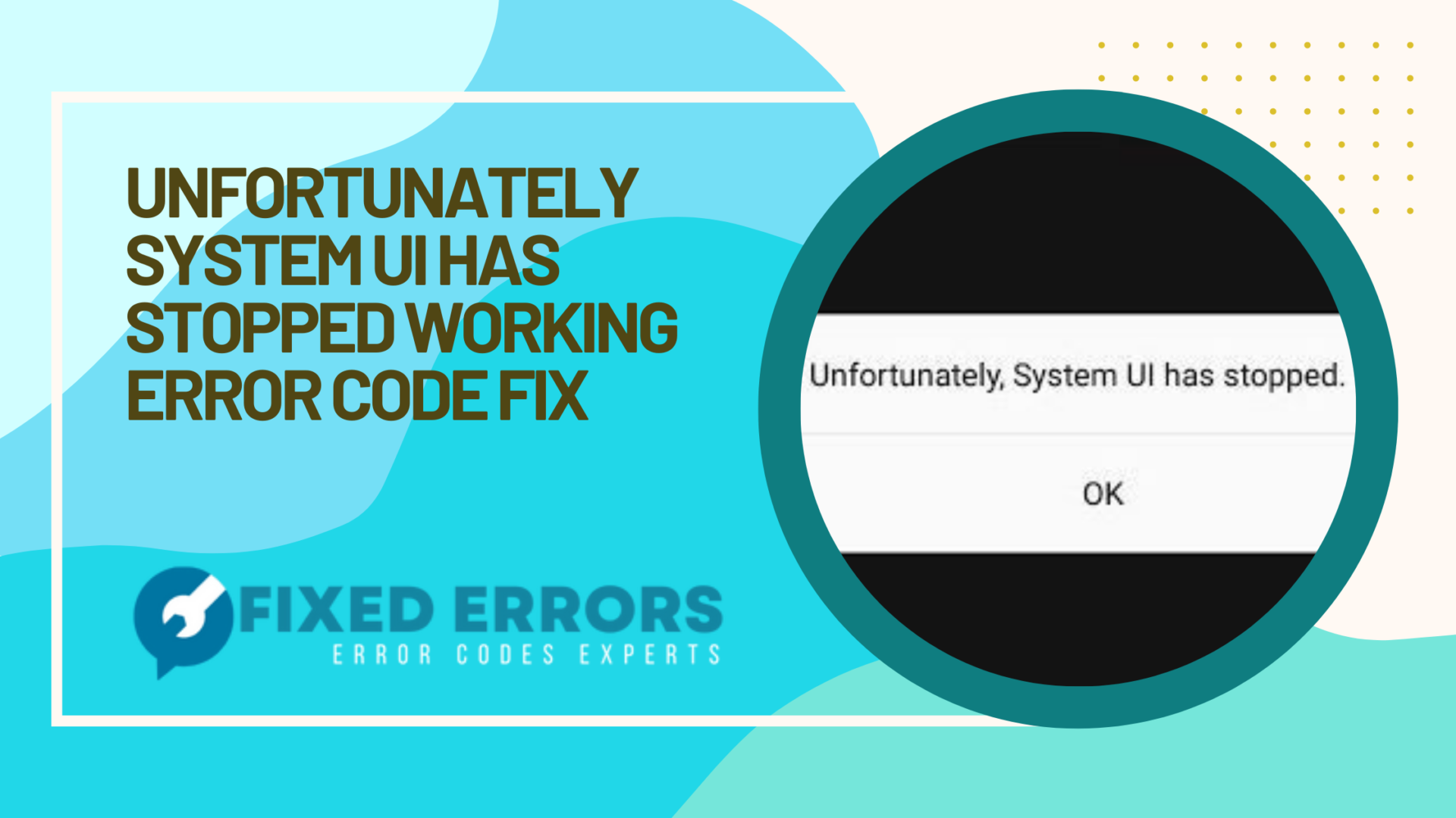 Unfortunately System UI Has Stopped Working Fix